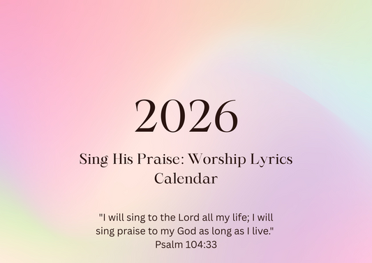 Sing His Praise: 2026 Worship Lyrics Calendar